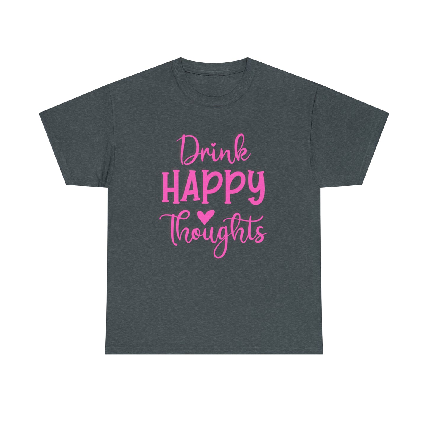 Drink Happy Thoughts Womens Graphic Tee