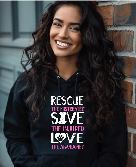 Black hoodie with bold pink and white text reading “Rescue the Mistreated, Save the Injured, Love the Abandoned” with paw print design – animal rescue apparel.