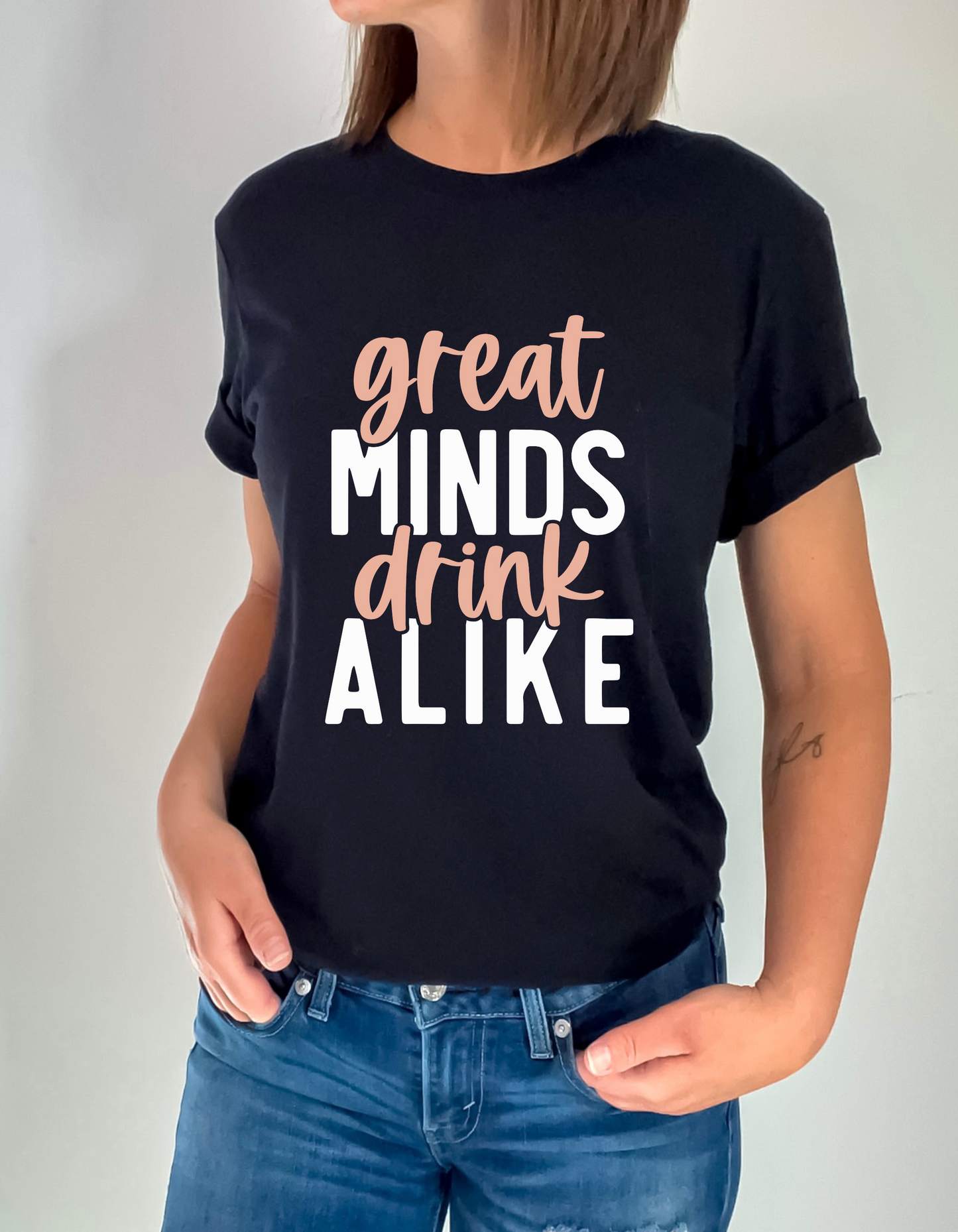 Great Minds Drink Alike Womens Graphic Tee